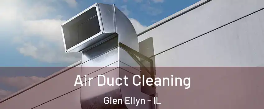  Air Duct Cleaning Glen Ellyn - IL