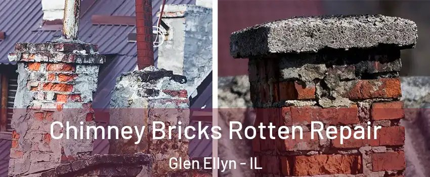  Chimney Bricks Rotten Repair Glen Ellyn - IL