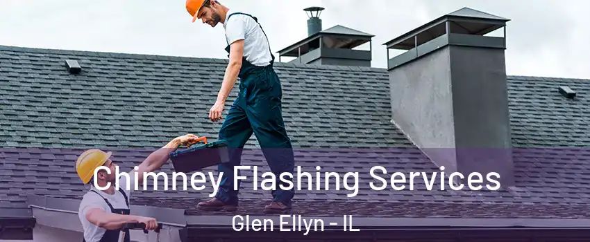 Chimney Flashing Services Glen Ellyn - IL