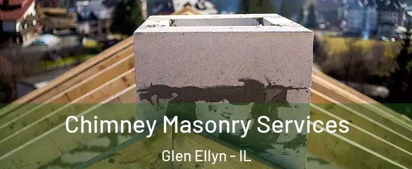  Chimney Masonry Services Glen Ellyn - IL