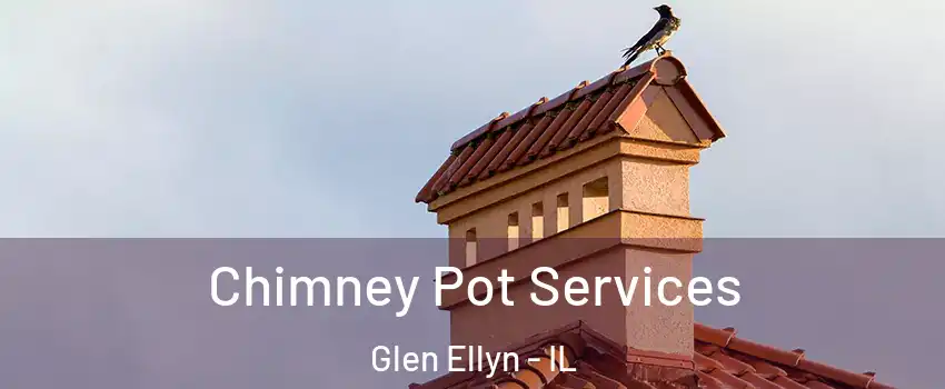  Chimney Pot Services Glen Ellyn - IL