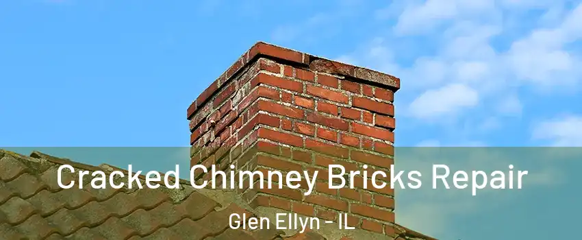  Cracked Chimney Bricks Repair Glen Ellyn - IL