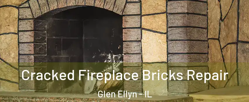  Cracked Fireplace Bricks Repair Glen Ellyn - IL