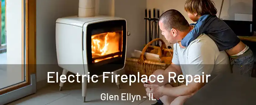  Electric Fireplace Repair Glen Ellyn - IL