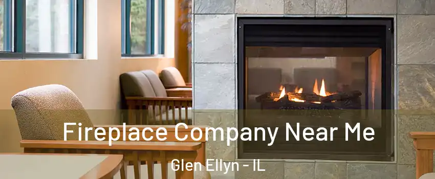  Fireplace Company Near Me Glen Ellyn - IL