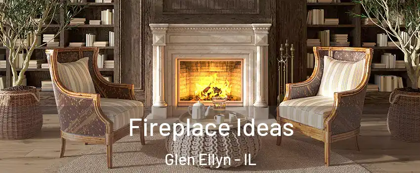  Fireplace Ideas Glen Ellyn - IL