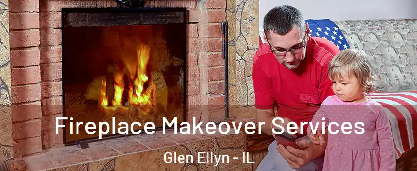  Fireplace Makeover Services Glen Ellyn - IL
