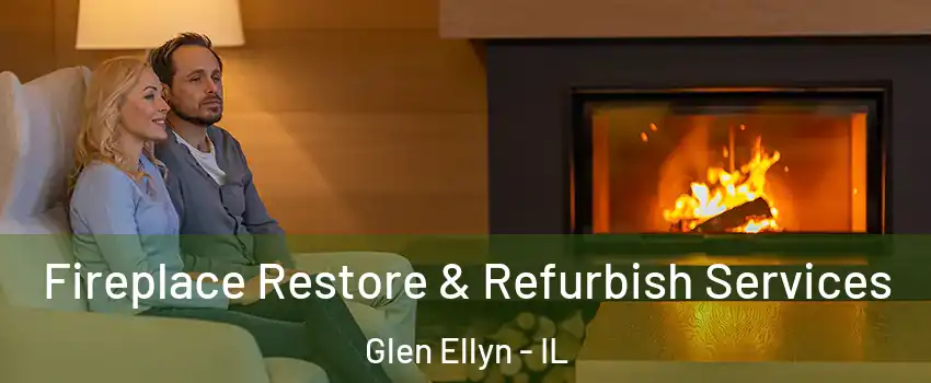  Fireplace Restore & Refurbish Services Glen Ellyn - IL