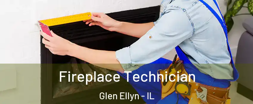 Fireplace Technician Glen Ellyn - IL