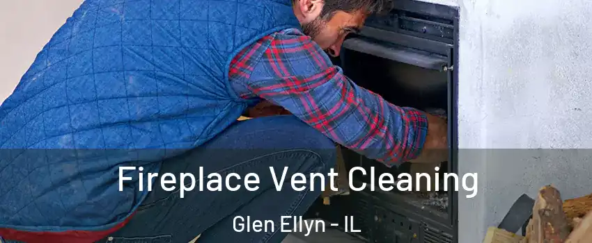  Fireplace Vent Cleaning Glen Ellyn - IL
