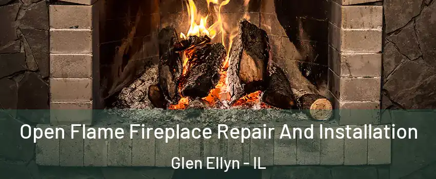 Open Flame Fireplace Repair And Installation Glen Ellyn - IL