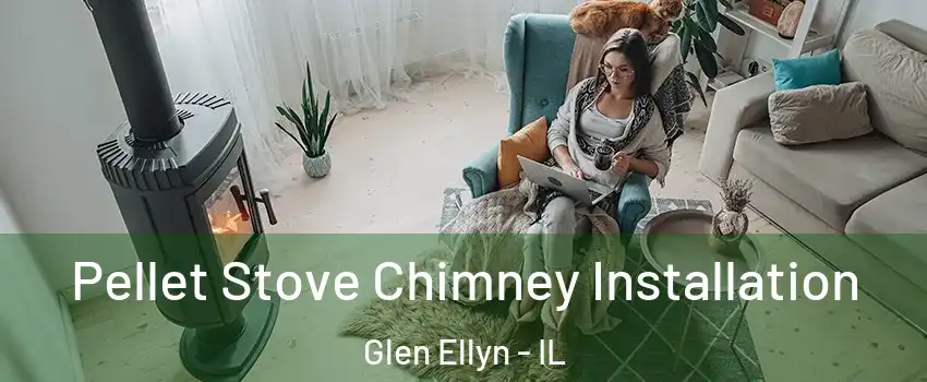  Pellet Stove Chimney Installation Glen Ellyn - IL