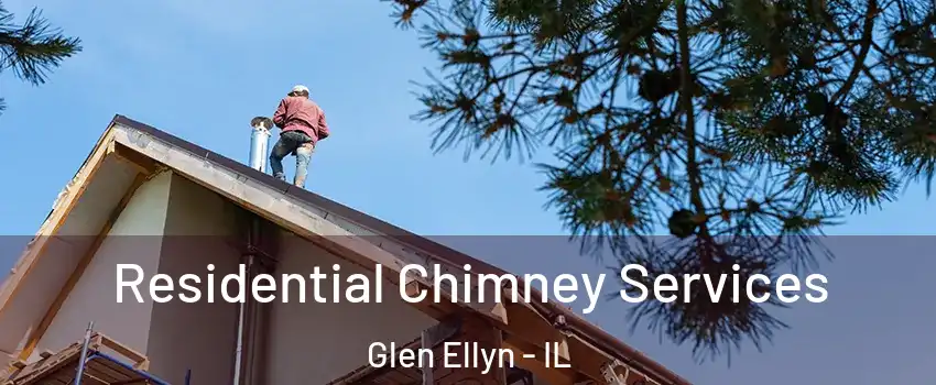  Residential Chimney Services Glen Ellyn - IL