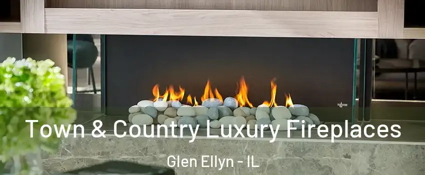  Town & Country Luxury Fireplaces Glen Ellyn - IL