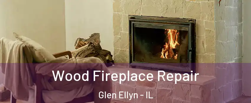  Wood Fireplace Repair Glen Ellyn - IL